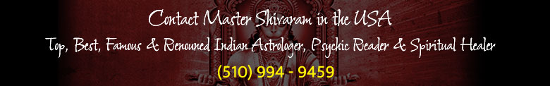 Contact the best, one of the top, famous Indian astrologer, psychic reader, spiritual healer Master Shivaram in the USA